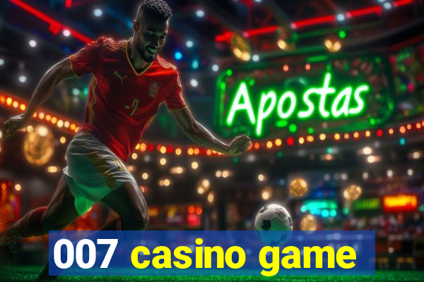 007 casino game